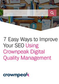 7 Easy Ways to Improve Your SEO Using Crownpeak Digital Quality Management