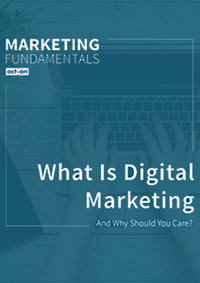 What Is Digital Marketing (and Why Should You Care)?