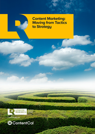 Content Marketing: Moving from Tactics to Strategy